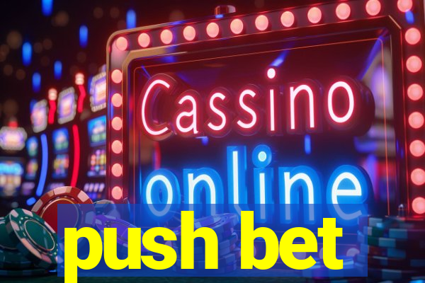 push bet